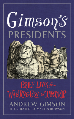 Levně Gimson's Presidents - Brief Lives from Washington to Trump (Gimson Andrew)(Pevná vazba)