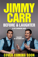 Before & Laughter - The funniest man in the UK's genuinely useful guide to life (Carr Jimmy)(Pevná vazba)