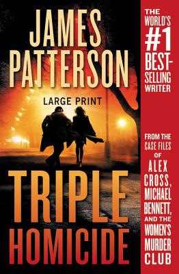 Triple Homicide: From the Case Files of Alex Cross, Michael Bennett, and the Women's Murder Club (Patterson James)(Paperback)
