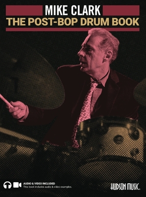 Levně The Post-Bop Drum Book: A Complete Overview of Contemporary Jazz Drumming Book with Online Audio & Video (Clark Mike)(Paperback)
