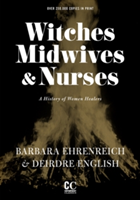 Witches, Midwives, & Nurses (Second Edition): A History of Women Healers (Ehrenreich Barbara)