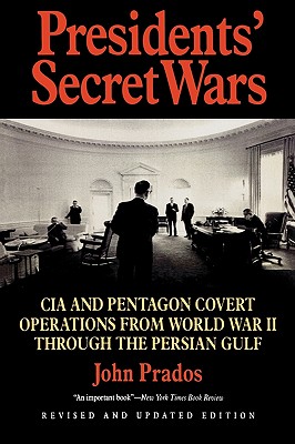 Levně Presidents' Secret Wars: CIA and Pentagon Covert Operations from World War II Through the Persian Gulf War (Prados John)(Paperback)