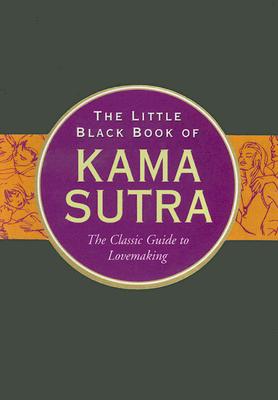 The Little Black Book of Kama Sutra: The Classic Guide to Lovemaking (Long L. L.)