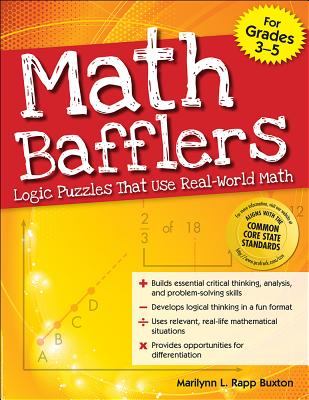 Levně Math Bafflers, Grades 3-5: Logic Puzzles That Use Real-World Math (Buxton Marilynn L. Rapp)(Paperback)