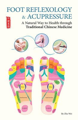 Levně Foot Reflexology & Acupressure: A Natural Way to Health Through Traditional Chinese Medicine (Wei Zha)(Paperback)