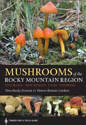 Mushrooms of the Rocky Mountain Region (Evenson Vera Stucky)