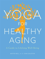 Yoga For Healthy Aging (Bell Baxter)