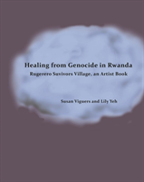 Levně Healing from Genocide in Rwanda - The 1994 Genocide Against the Tutsi (Viguers Dr. Susan)(Paperback / softback)