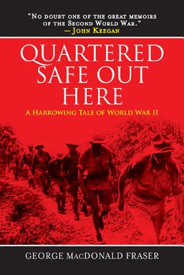 Quartered Safe Out Here: A Harrowing Tale of World War II (Fraser George MacDonald)(Paperback)