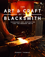Art and Craft of the Blacksmith (Thomas Robert)