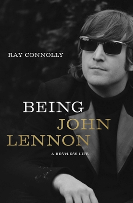 Being John Lennon: A Restless Life (Connolly Ray)(Paperback)