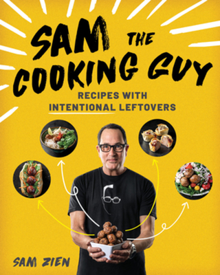 Levně Sam the Cooking Guy: Recipes with Intentional Leftovers (Zien Sam)(Paperback)