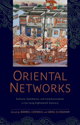 Levně Oriental Networks - Culture, Commerce, and Communication in the Long Eighteenth Century(Paperback / softback)