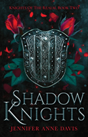 Levně Shadow Knights: Knights of the Realm, Book 2 (Davis Jennifer Anne)(Paperback)