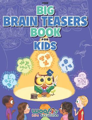 Levně The Big Brain Teasers Book for Kids: Boredom Busting Math, Picture and Logic Puzzles (Woo! Jr. Kids Activities Books) (Woo! Jr. Kids)(Paperback)