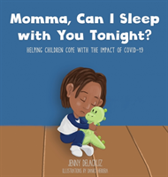 Levně Momma, Can I Sleep with You Tonight? Helping Children Cope with the Impact of COVID-19 (Delacruz Jenny)(Pevná vazba)