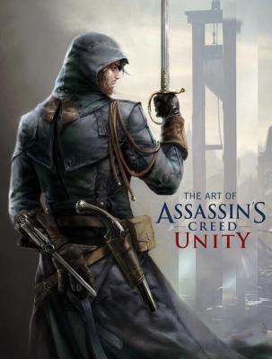 The Art of Assassin\'s Creed: Unity (Davies Paul)