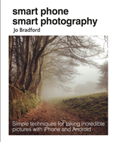 Smart Phone Smart Photography (Bradford Jo)