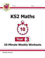 New KS2 Maths 10-Minute Weekly Workouts - Year 3 (for the New Curriculum) (CGP Books)(Paperback)