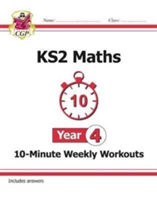 New KS2 Maths 10-Minute Weekly Workouts - Year 4 (for the New Curriculum) (CGP Books)(Paperback)