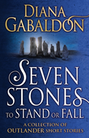 Seven Stones to Stand or Fall - A Collection of Outlander Short Stories (Gabaldon Diana)(Paperback)