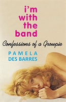 I\'m with the Band (Barres Pamela Des)
