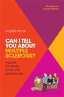 Levně Can I Tell You About Multiple Sclerosis? - A Guide for Friends, Family and Professionals (Amos Angela)(Paperback)