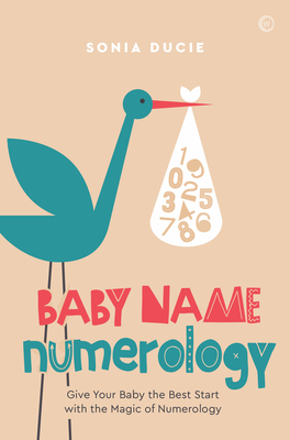 Levně Baby Name Numerology - Give Your Baby the Best Start with the Magic of Numbers (Ducie Sonia)(Paperback / softback)