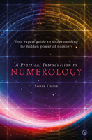 Levně Practical Introduction to Numerology - Your Expert Guide to Understanding the Hidden Power of Numbers (Ducie Sonia)(Paperback / softback)