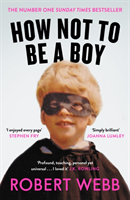 How Not To Be a Boy (Webb Robert)