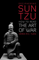 Deciphering Sun Tzu - How to Read the Art of War (Yuen Derek M. C.)(Paperback / softback)