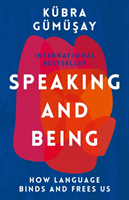 Levně Speaking and Being - How Language Binds and Frees Us (Gumusay Kubra)(Pevná vazba)