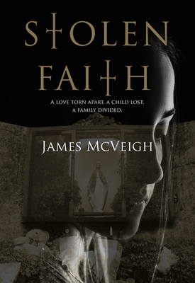 Levně Stolen Faith - A forbidden love. A stolen child. A divided family (McVeigh James)(Paperback / softback)