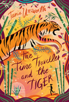 Time Traveller and the Tiger (Unsworth Tania)(Paperback / softback)
