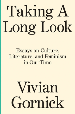 Levně Taking A Long Look - Essays on Culture, Literature and Feminism in Our Time(Pevná vazba)
