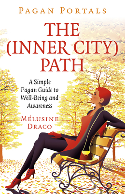 Levně Pagan Portals - The Inner-City Path - A Simple Pagan Guide to Well-Being and Awareness (Draco Melusine)(Paperback / softback)