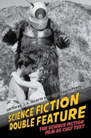 Levně Science Fiction Double Feature - The Science Fiction Film as Cult Text(Paperback / softback)