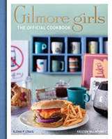 Gilmore Girls Cookbook (Craig Elena)(Pevná vazba)