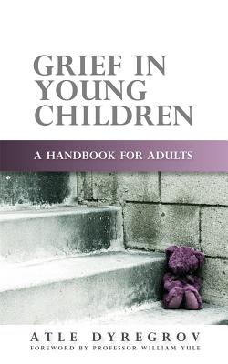 Grief in Young Children: A Handbook for Adults (Dyregrov Atle)