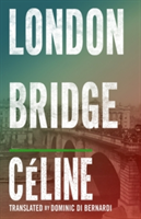 London Bridge (Celine Louis-Ferdinand)