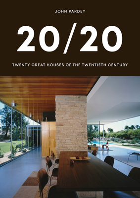 20/20 - Twenty Great Houses of the Twentieth Century (Pardey John)(Pevná vazba)