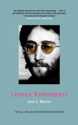 Lennon Remembers: The Full Rolling Stone Interviews from 1970 (Wenner Jann S.)