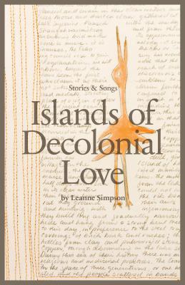 Islands of Decolonial Love (Simpson Leanne)