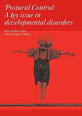 Postural Control: A Key Issue in Developmental Disorders (Hadders-Algra Mijna)(Paperback)