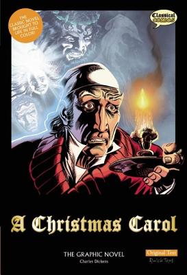 A Christmas Carol the Graphic Novel: Original Text (Dickens Charles)