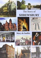 Story of Shrewsbury (Saulles Mary De)