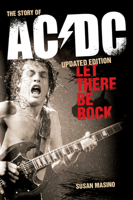 Let There Be Rock: The Story of AC/DC (Masino Susan)(Paperback / softback)
