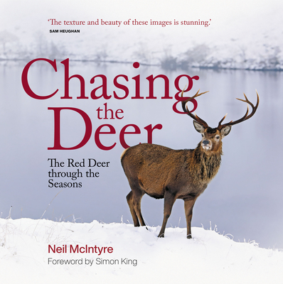 Levně Chasing the Deer - The Red Deer through the Seasons (McIntyre Neil)(Pevná vazba)