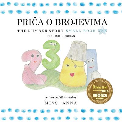 The Number Story 1 PRI&#268;A O BROJEVIMA: Small Book One English-Serbian ( Anna)(Paperback)