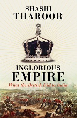 Inglorious Empire: What the British Did to India (Tharoor Shashi)